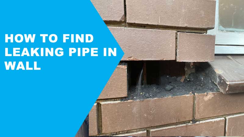 How to find leaking pipe in wall
